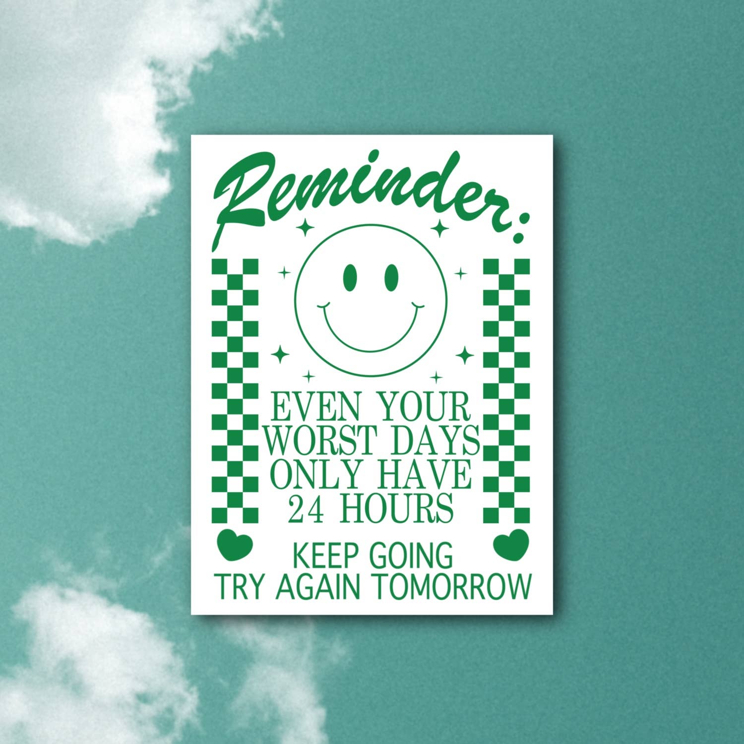 Even Worst Days Are 24 Hrs, Checkered Gentle Reminder - Sticker ...