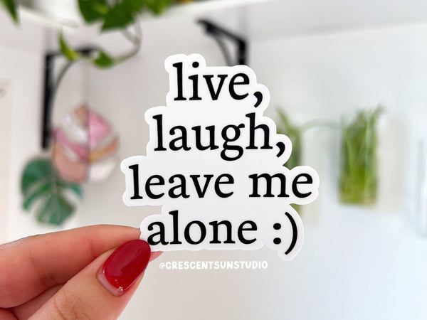 Funny Introvert Sticker, Live Laugh Leave Me Alone