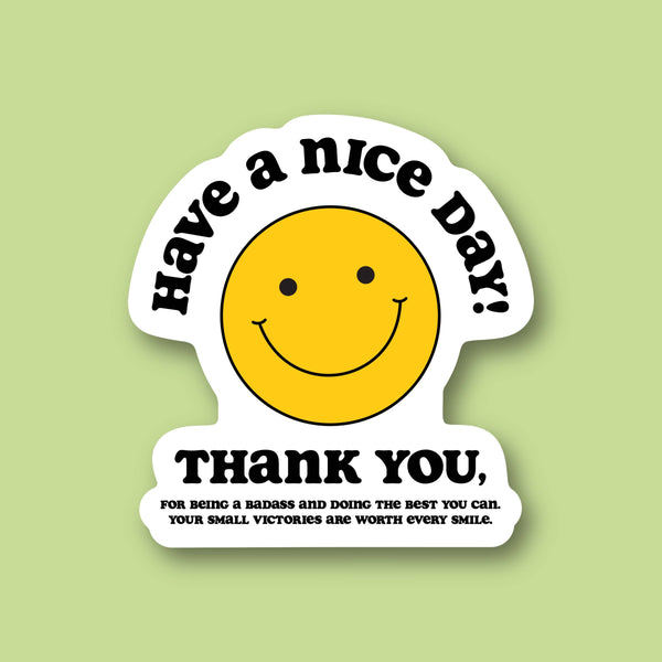Have a Nice Day, Mental Health, Self Love Sticker